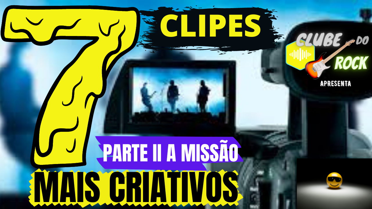 Os 7 Clipes mais criativos do mundo do rock parte II