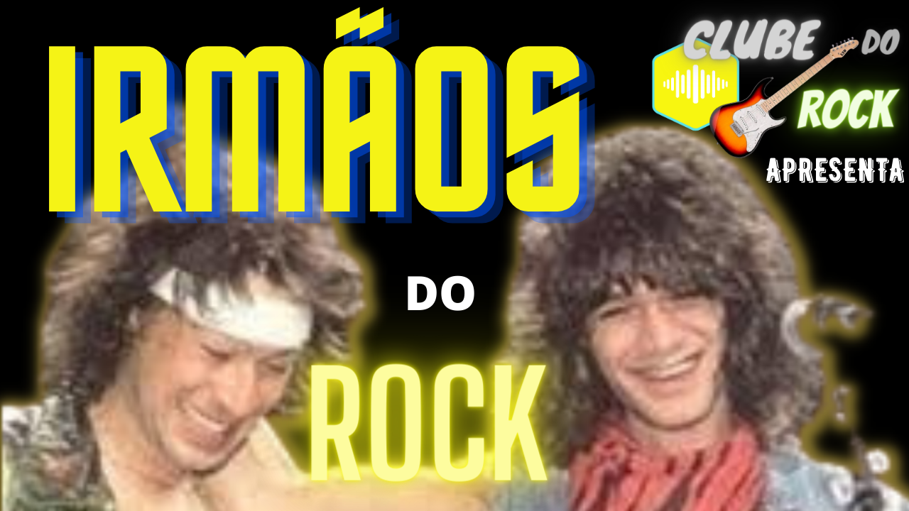 Os 7 Irmãos Mais Famosos de Mundo do Rock