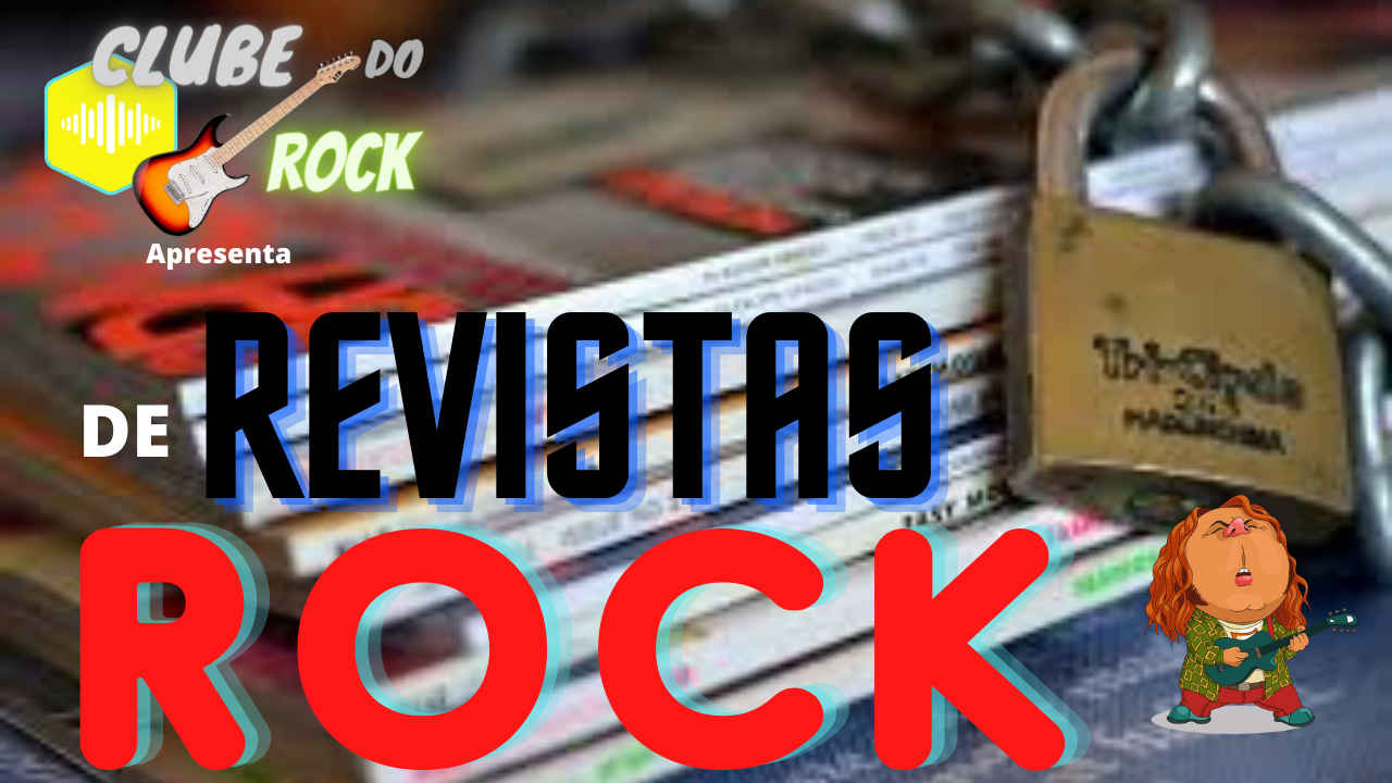 As Revistas De Rock Mais Famosas Do Brasil