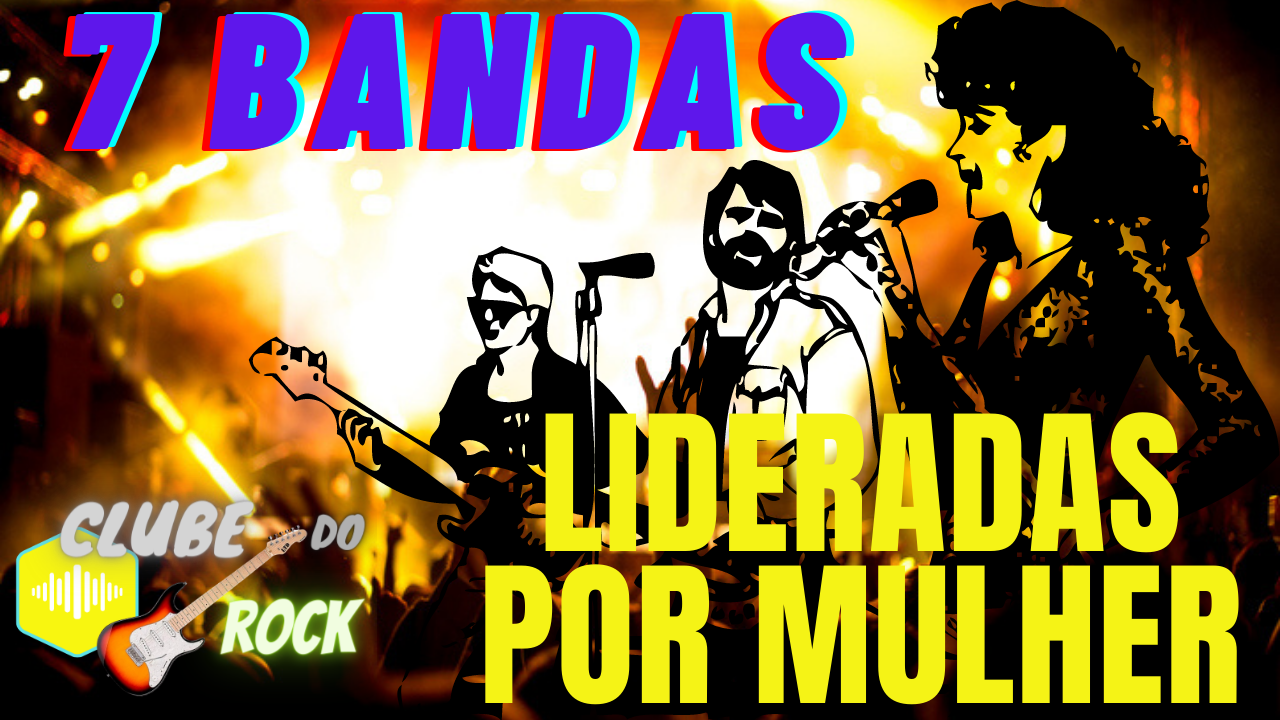 7 Bandas Lideradas Por Uma Mulher No Rock Nacional E Internacional