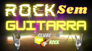 7 Bandas De Rock Que Não Usam Guitarra Entre Os Seus Instrumentos 