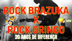 rock brazuka e rock gringo