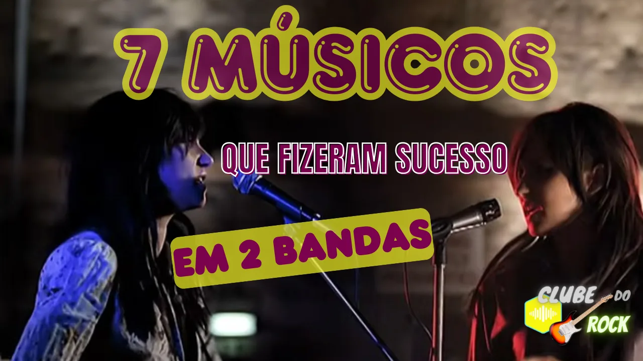 7 Músicos Que Fizeram Sucesso em Duas Bandas de Rock